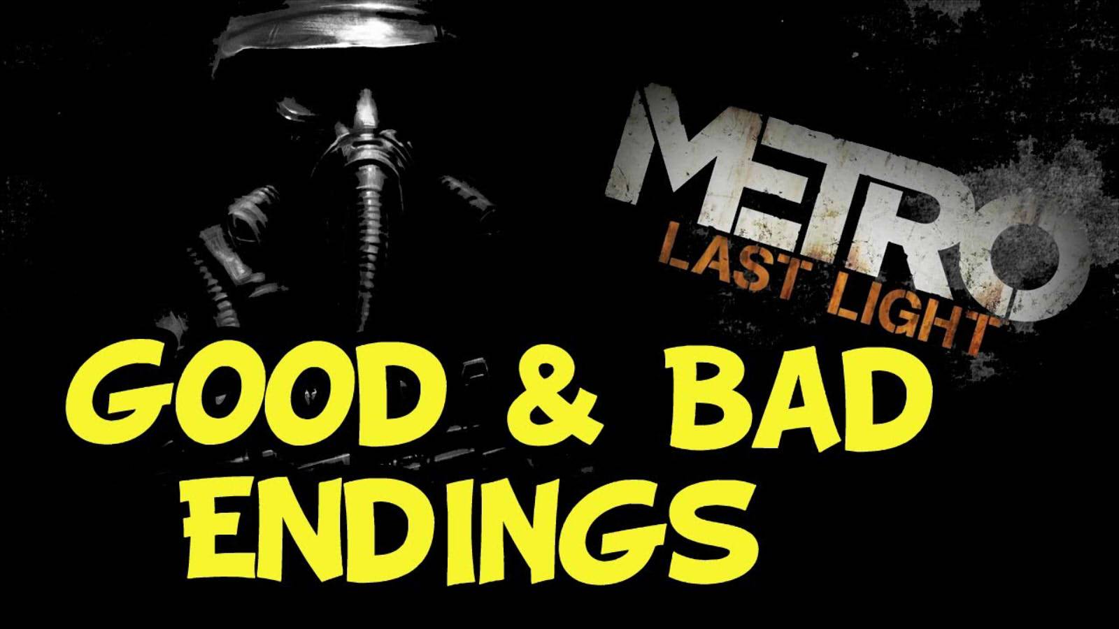 Metro: Last Light "Good & Bad Endings"
