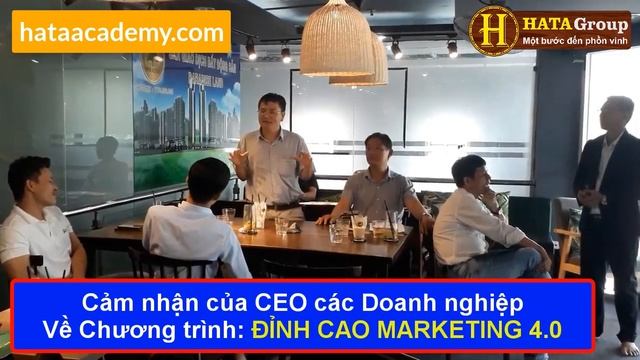 ✅ CÁC GIÁM ĐỐC CẢM NHẬN VỀ CHƯƠNG TRÌNH ĐỈNH CAO MARKETING 4.0 | Huỳnh Ngọc Thanh