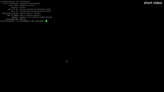 Short Video  : Set or Change Hostname in CentOS/RHEL 7/8