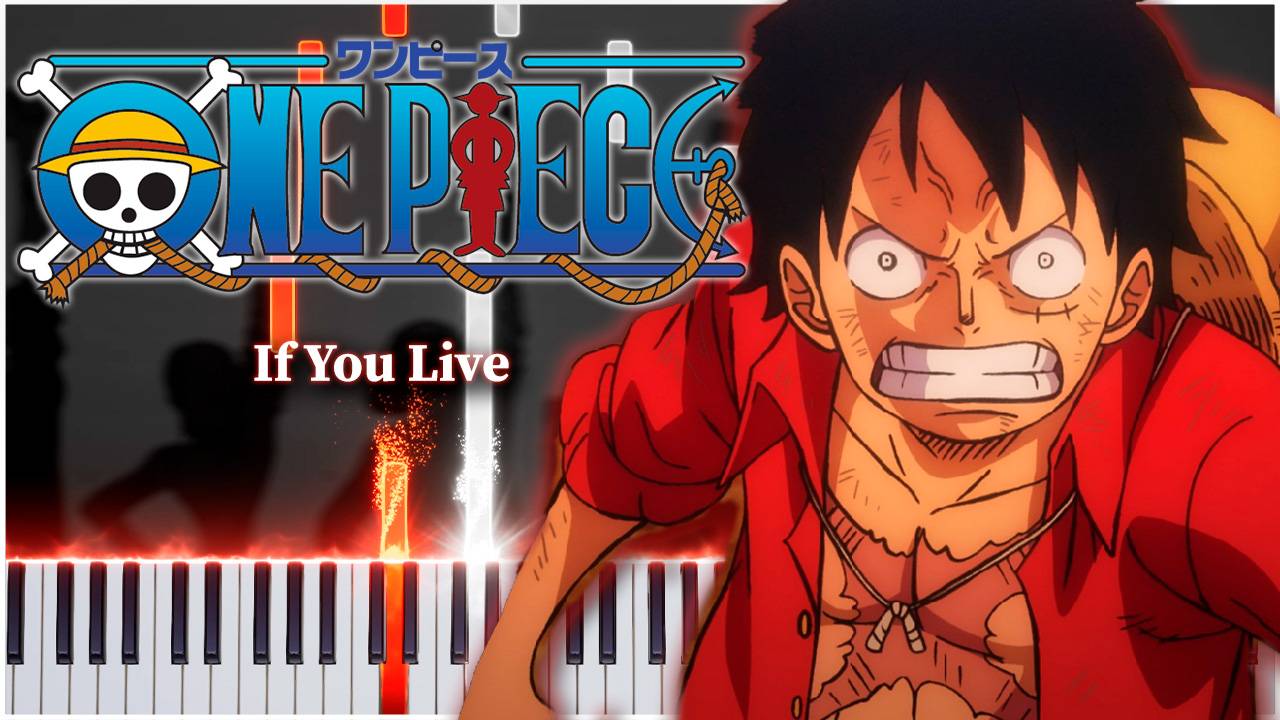 If You Live / Because We're Alive (One Piece) 【 КАВЕР НА ПИАНИНО 】