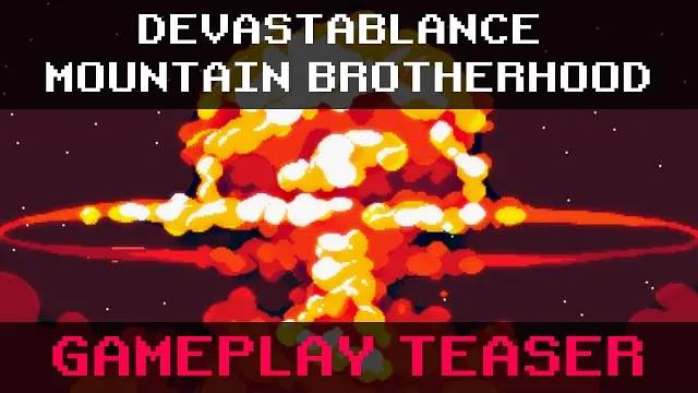 Devastablance. Mountain Brotherhood. Gameplay teaser.