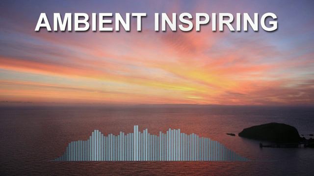 Ambient Inspiring (Calm music)