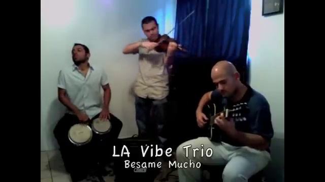 LA Vibe Trio (Besame Mucho)