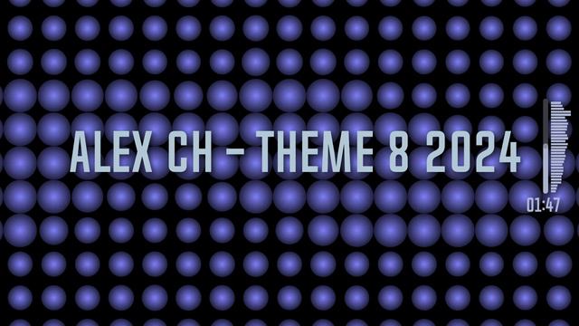 Alex Ch - Theme 8 2024