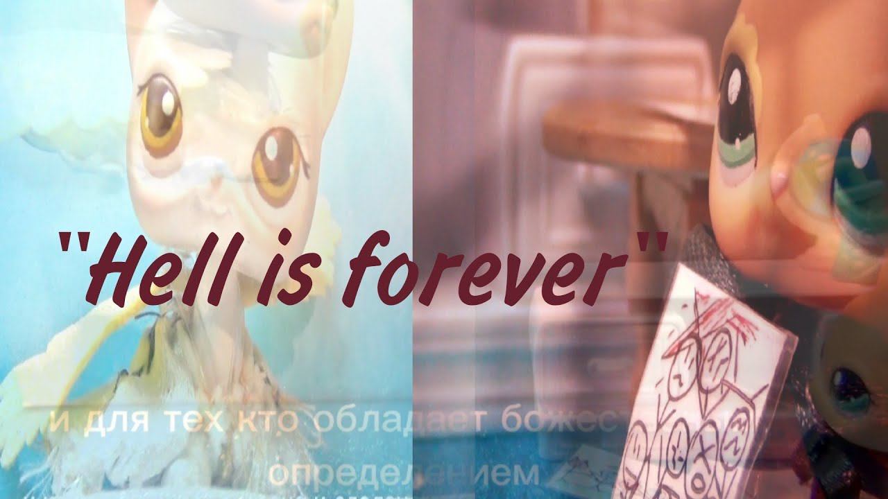 Lps Клип: "Hell is forever"