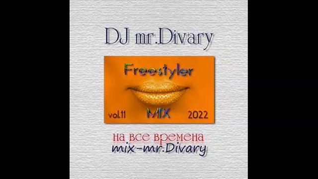 27.11.2022 Freestyler MIX vol.11 DJ Mr.Divary