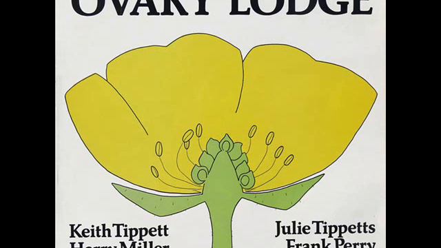 Ovary Lodge (Keith Tippett-Julie Tippetts-Harry Miller-Frank Perry) [full]