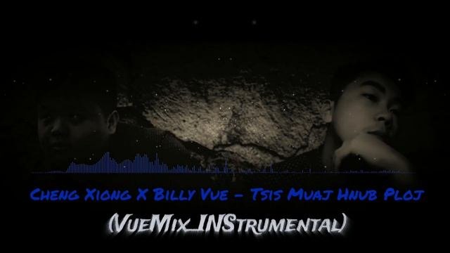 Cheng Xiong X Billy Vue - Tsis Muaj Hnub Ploj VueMix_INStrumental Free Beat