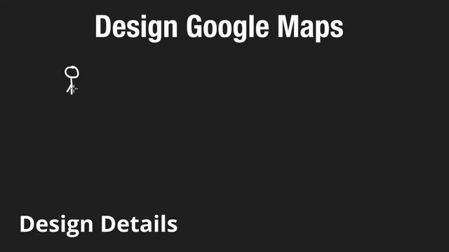 7 - Design Google Maps (RU)