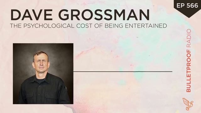 The Psychological Cost of Being Entertained   Lt  Col  Dave Grossman #566