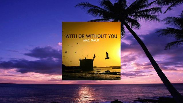 With Or Without You Tropical House Mix - Mac Nack