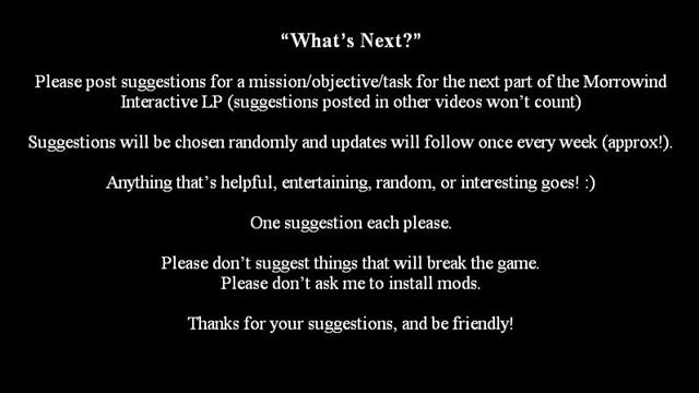 Let's Interactively Play Morrowind Part 354: What's Next?
