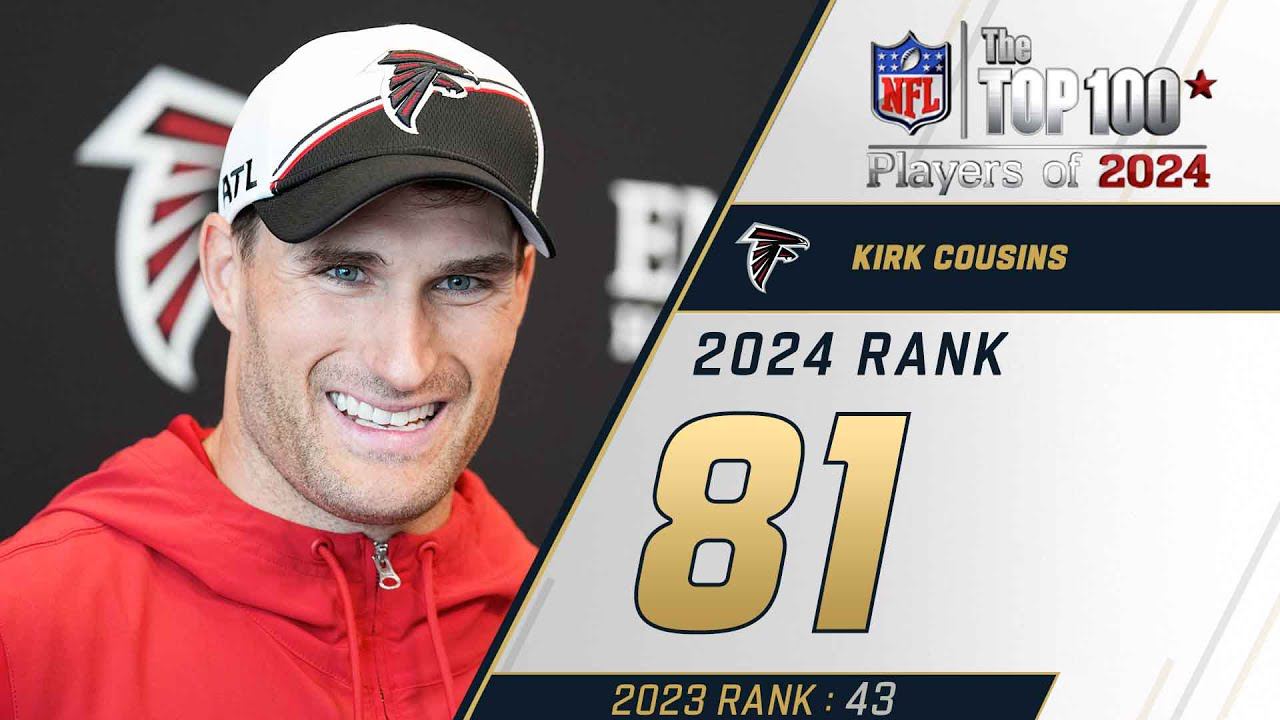 81: Kirk Cousins (QB, Falcons) | Top 100 Players of 2024