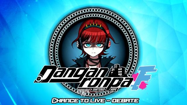Danganronpa F: Shattered Hope OST - Chance to Live Debate