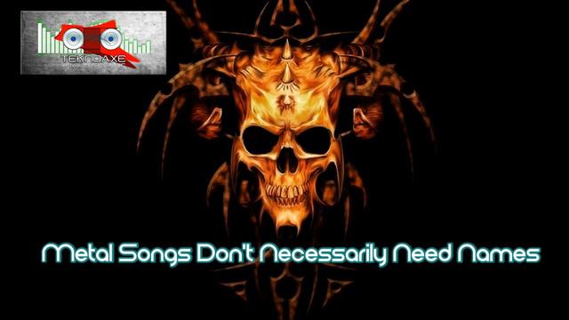 Metal Songs Don't Necessarily Need Names - Heavy Metal - Royalty Free Music