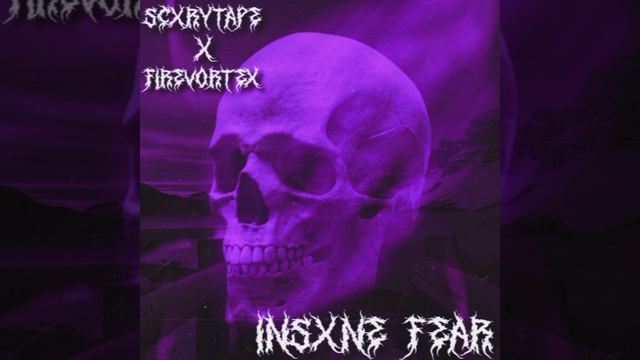 SCXRYTAPE x FIREVORTEX - INSXNE FEAR