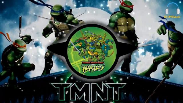 DJ CPN - Teenage Mutant Ninja Turtles🐢 (Remix)