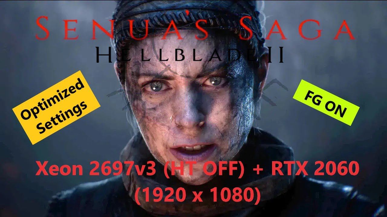 Senua’s Saga: Hellblade II -  (Xeon 2697v3 + RTX 2060) Full HD - Оптимальные настройки (FG ON)