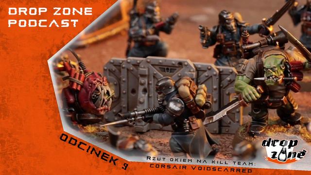 Drop Zone Podcast S1E9 "Rzut okiem na Kill Team: Corsair Voidscarred"
