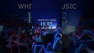 White Fox Music - HOPE #chill #enigma #whitefox #музыкадлядуши #ambientmusic #relaxing