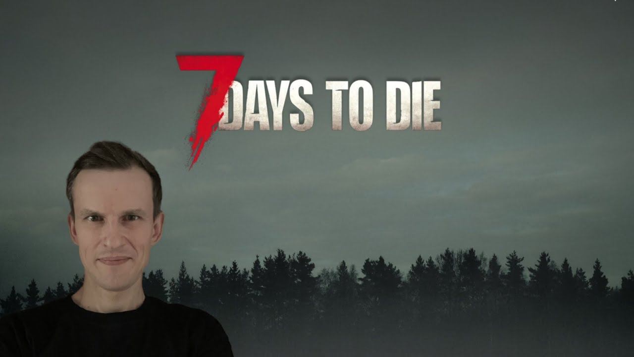 7 Days to Die. #6. Люблю зомби.