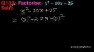 Q132 | Factorise x^2-10x+25 | Factorise x square - 10x + 25 | x ^2 - 10x + 25
