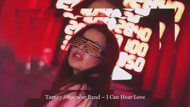 Tarney  Spencer Band ~ I Can Hear Love