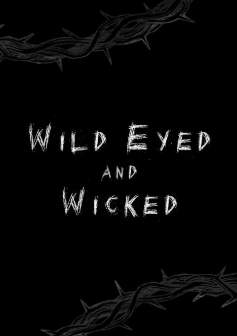 Wild Eyed and Wicked
