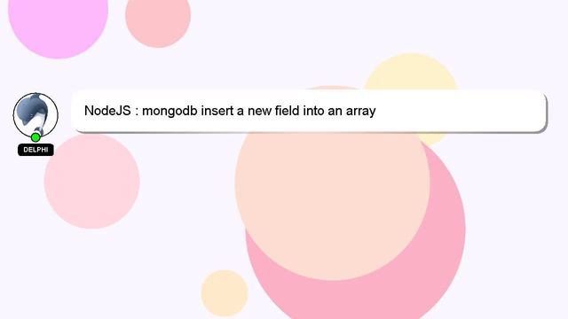 NodeJS : mongodb insert a new field into an array