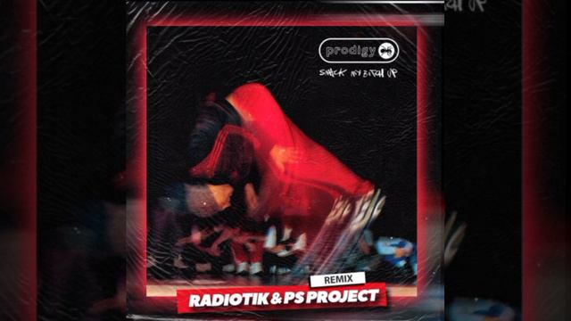 The Prodigy - Smack My Bitch Up (RADIOTIK & PS_PROJECT REMIX)