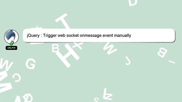 jQuery : Trigger web socket onmessage event manually