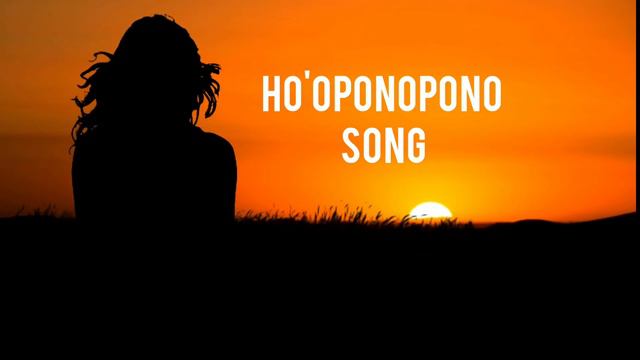 HO'OPONOPONO SONG