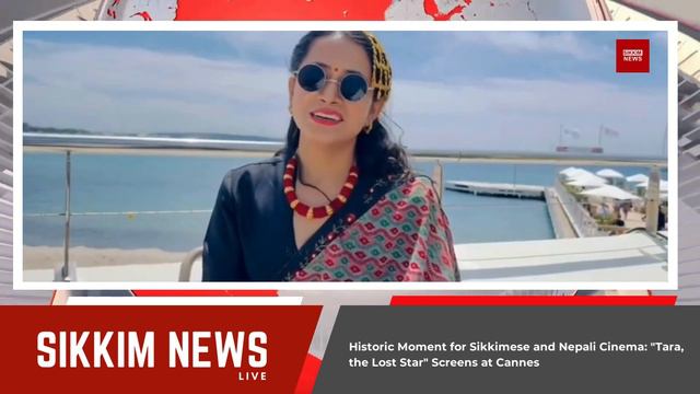 Historic Moment for Sikkimese and Nepali Cinema: "Tara, the Lost Star" Screens at Cannes