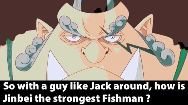 The Strongest Fishman Jack or Jinbei - One Piece Theory