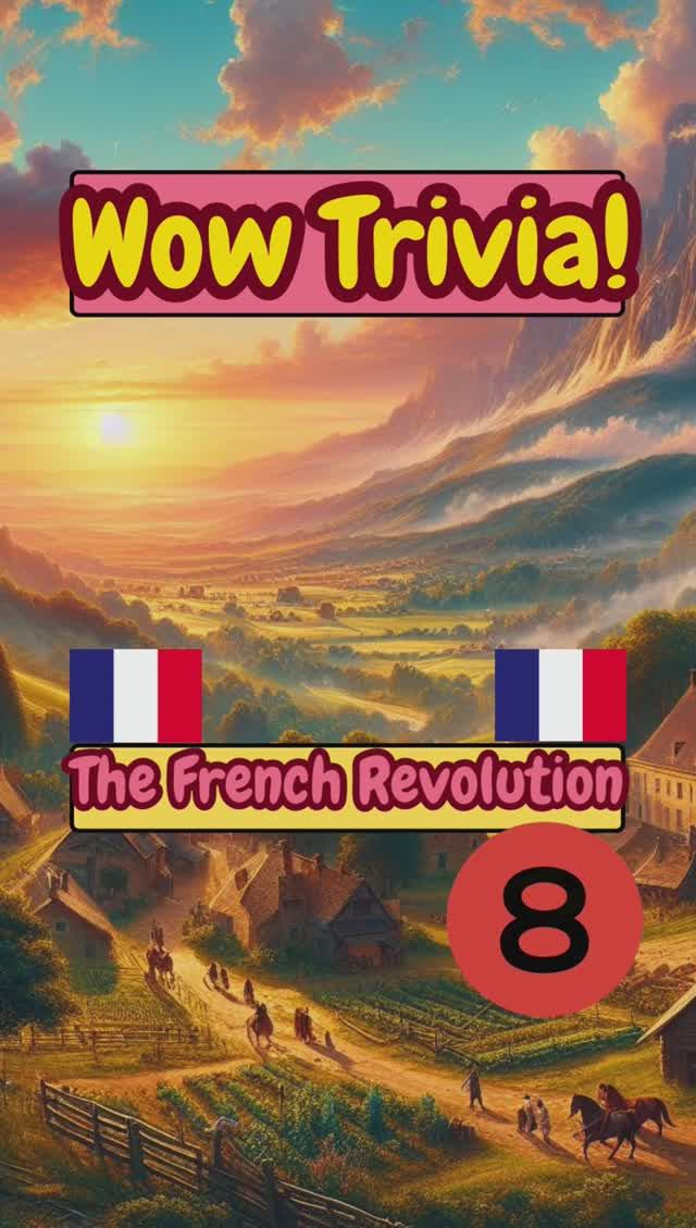 Wow Trivia. French revolution 8. shorts