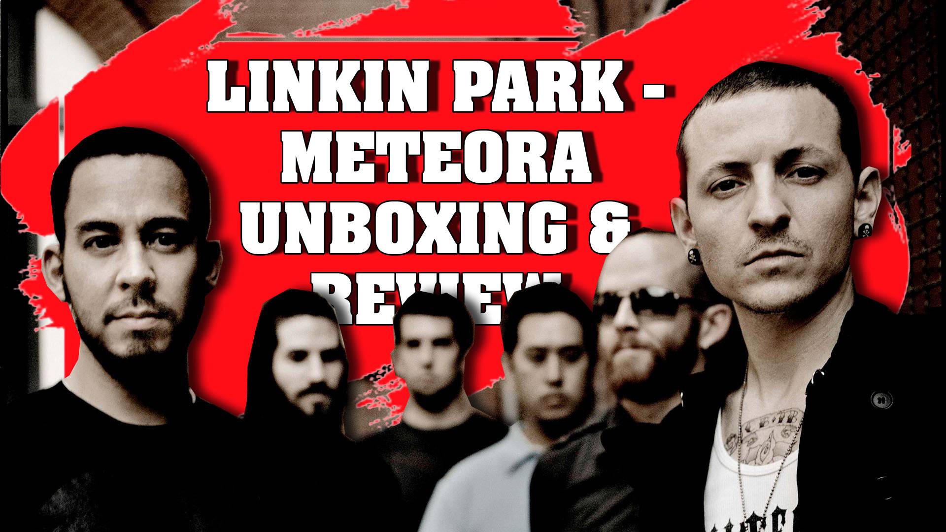 LINKIN PARK - METEORA/ UNBOXING & REVIEW/ СРАВНЕНИЕ ИЗДАНИЙ