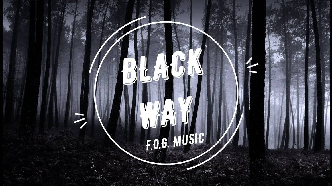 "BLACK WAY" music by F.O.G. "Тёмный путь" музыка от F.O.G