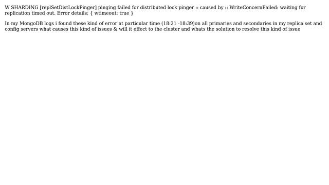 MongoDB pinging failed for distributed lock pinger caused by WriteConcernFailed:waiting for...