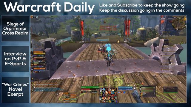 WoW Daily - Cross Realm Siege of Orgrimmar, PvP & E Sports Interview