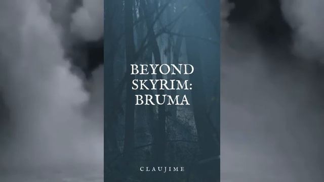 BEYOND SKYRIM: BRUMA