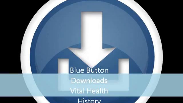Blue Button Download My Data For Health Records By Gardenia Hung-Wittler