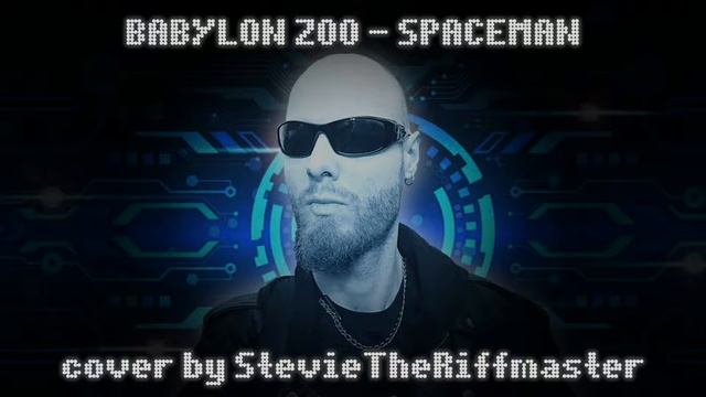 Babylon Zoo - Spaceman [COVER BY STEVIETHERIFFMASTER]