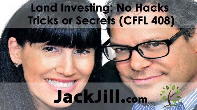Land Investing – No Hacks Tricks or Secrets (CFFL 408)