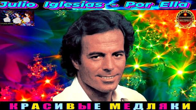 Julio Iglesias .Por Ella.