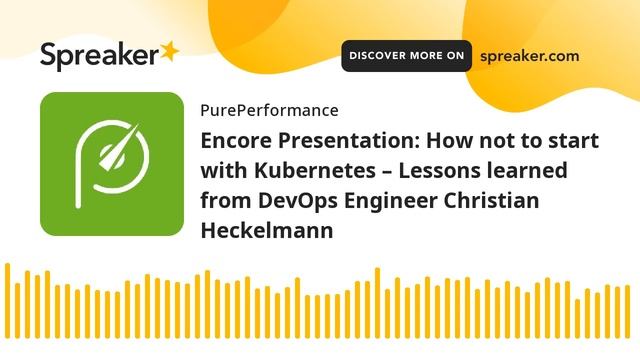 Encore Presentation: How not to start with Kubernetes – Lessons learned from DevOps Engineer Christ