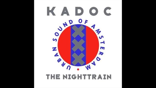 Kadoc - The Nighttrain Original Mix