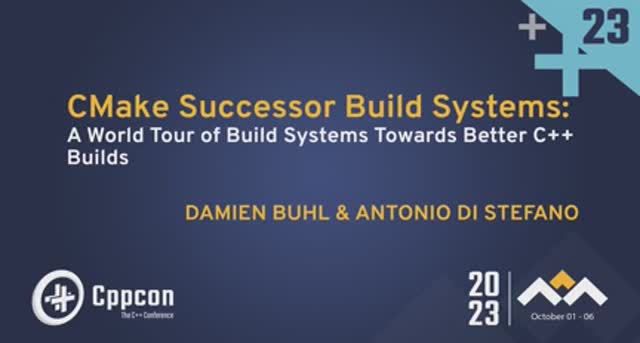 Better CMake: A World Tour of Build Systems - Better C++ Builds - Damien Buhl & Antonio Di Stefano