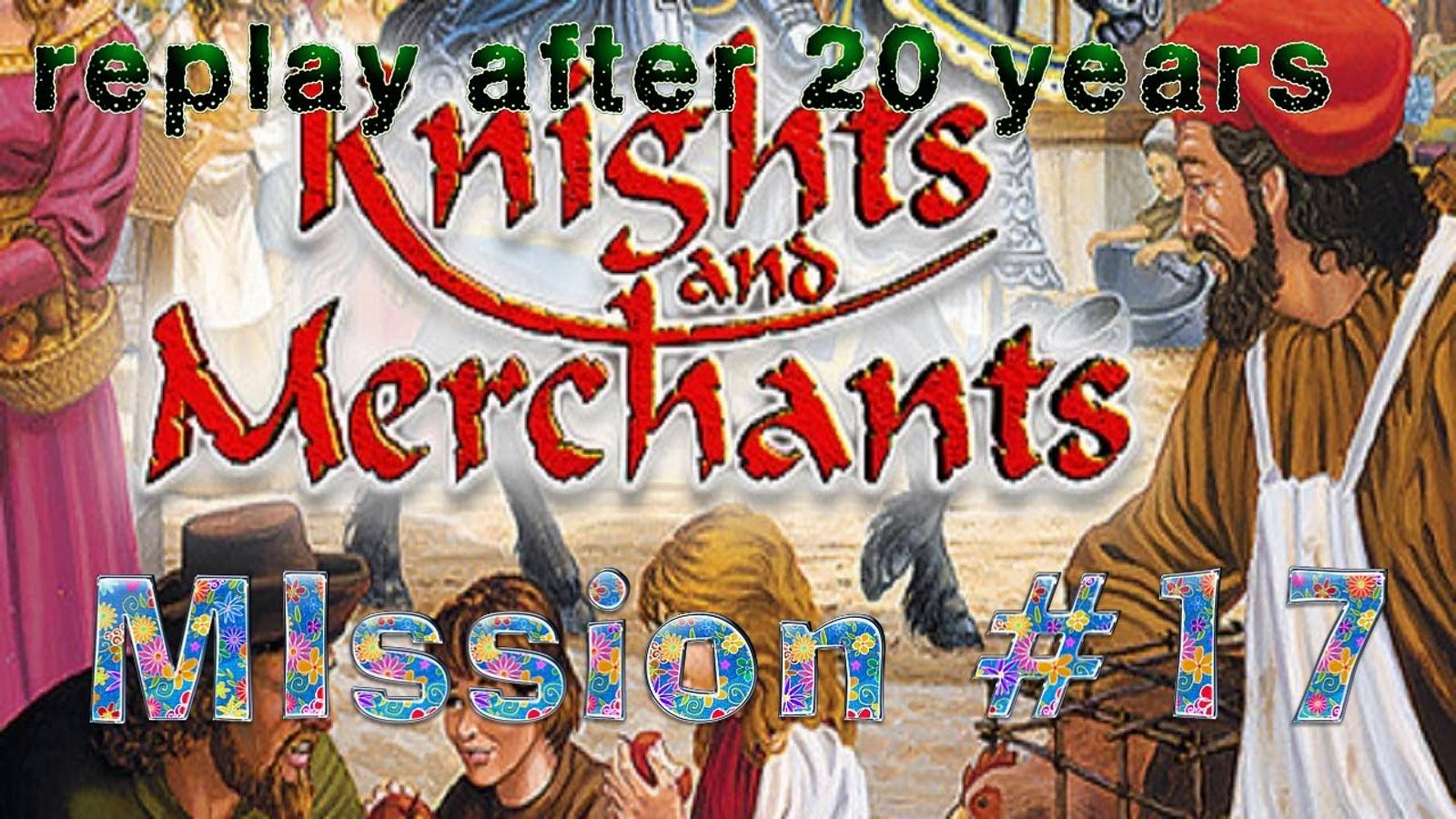 Война и мир - Knights and Merchants_ The Shattered Kingdom - прохождение - миссия 17