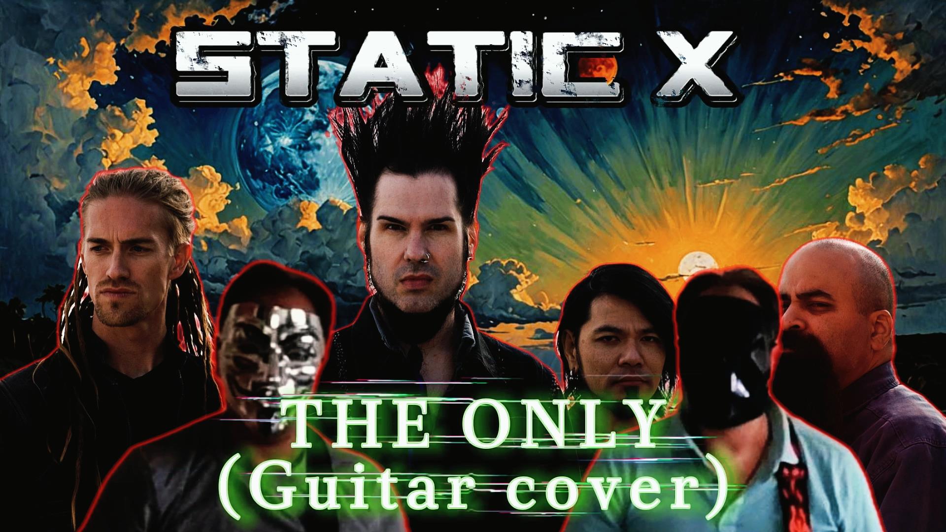 STATIC X - THE ONLY (Guitar cover)