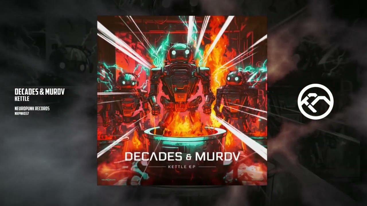 Decades & Murdv - Kettle [Neuropunk Records]